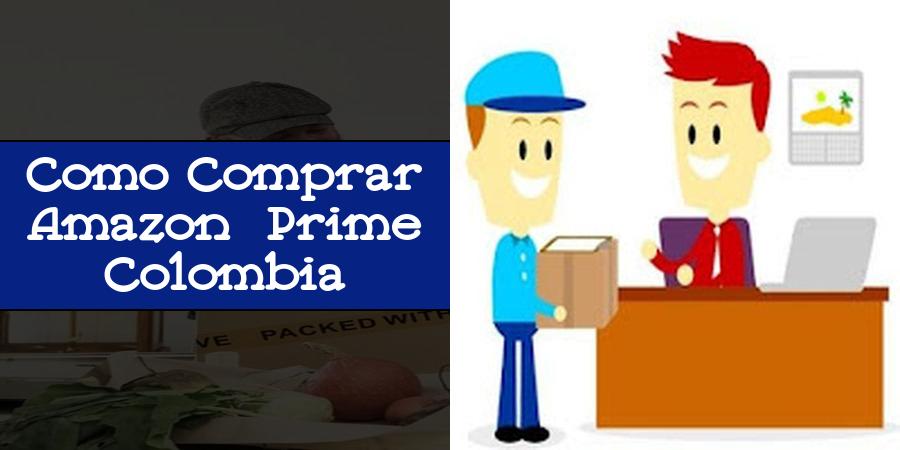 Como Comprar Amazon Prime Colombia