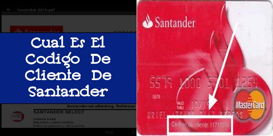 Cual Es El Codigo De Cliente De Santander
