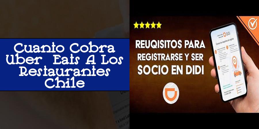 Cuanto Cobra Uber Eats A Los Restaurantes Chile