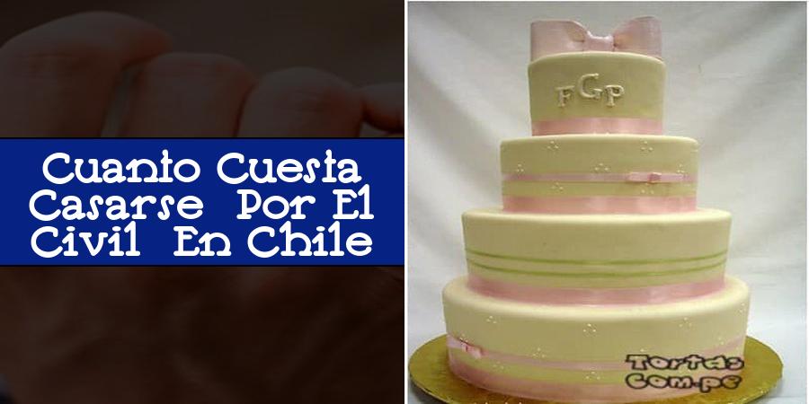 Cuanto Cuesta Casarse Por El Civil En Chile